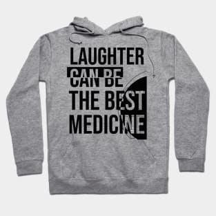 Laughter can be the best medicine Hoodie